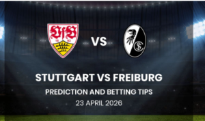 Prediction and betting tips for Stuttgart vs Freiburg on April 23, 2026