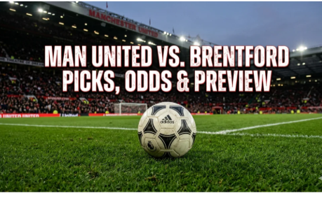 Man United vs Brentford & Top Picks – April 27